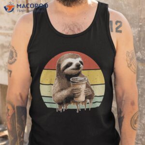 sloth drinking coffee funny sloths and lover vintage shirt tank top