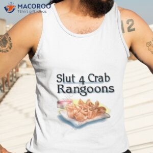 slut 4 crab rangoons shirt tank top 3