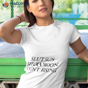 slut sun bitch moon cunt rising shirt tshirt 1