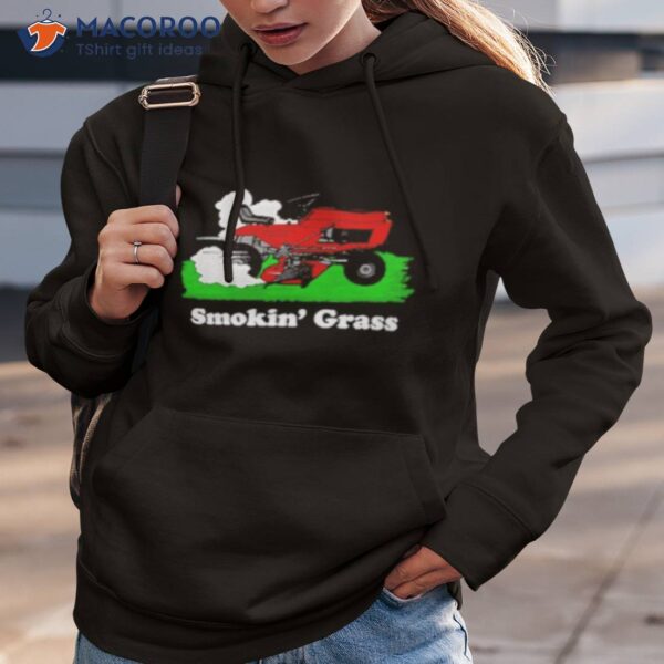 Smokin’ Grassc Funny Shirt