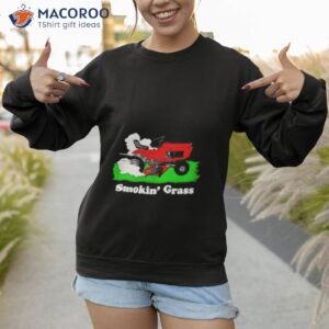 smokin grassc funny shirt sweatshirt 1