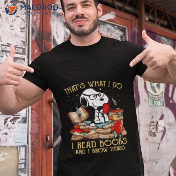 Snoopy That’s What I Do I Read Books And I Know Things 2023 Vintage Shirt