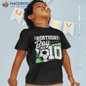 soccer birthday party 10 year old boy 10th shirt tshirt