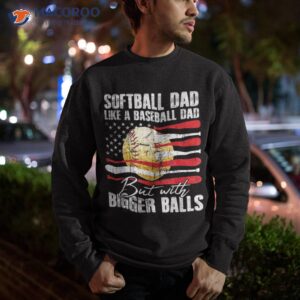 softball dad like a baseball us flag fathers day shirt sweatshirt