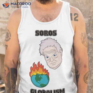 Soros Globalism George Soros Shirt 3 soros globalism george soros shirt tank top