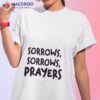 Sorrows Sorrows Prayers Queen Charlotte Netflix Quote Shirt
