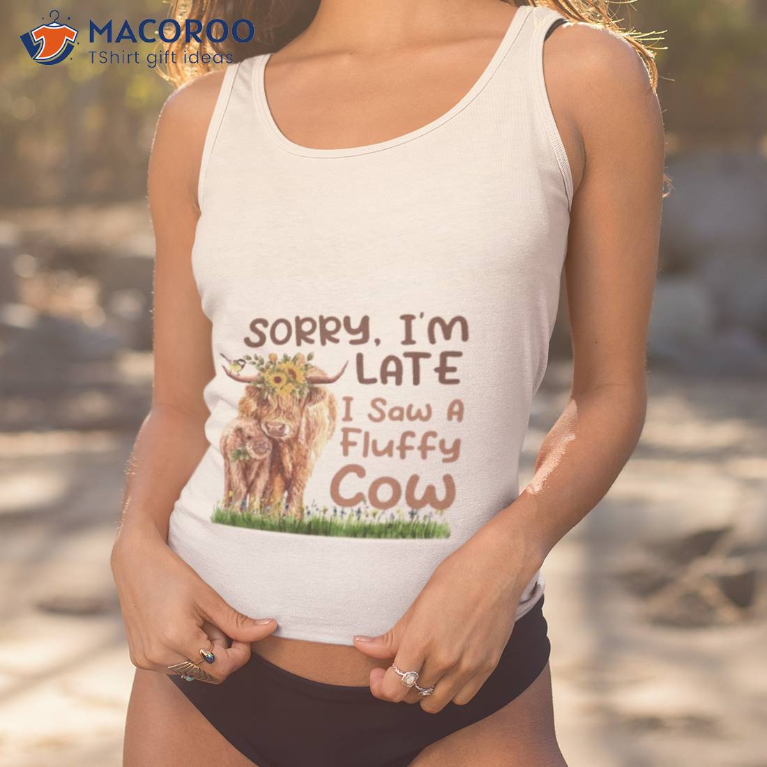 Sorry I’m Late I Saw A Fluffy Cow Shirt Sorry I’m Late I Saw A Fluffy Cow Shirt