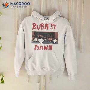 south park burn it down shirt hoodie