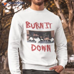 south park burn it down shirt sweatshirt