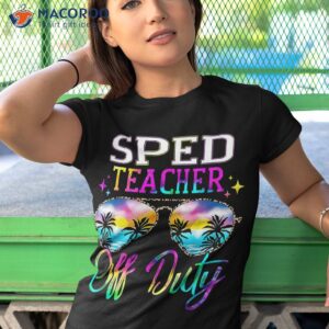 sped teacher off duty last day of school summer shirt tshirt 1