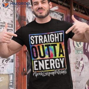 speech language pathologist straight outta energy tie dye shirt tshirt 1