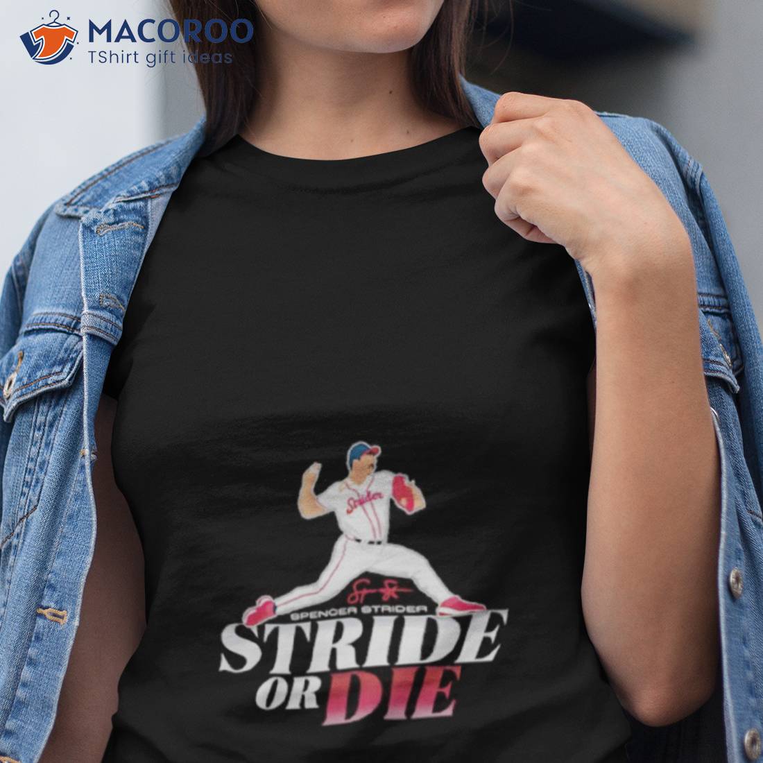 Spencer Strider: Stride Or Die T-shirt + Hoodie