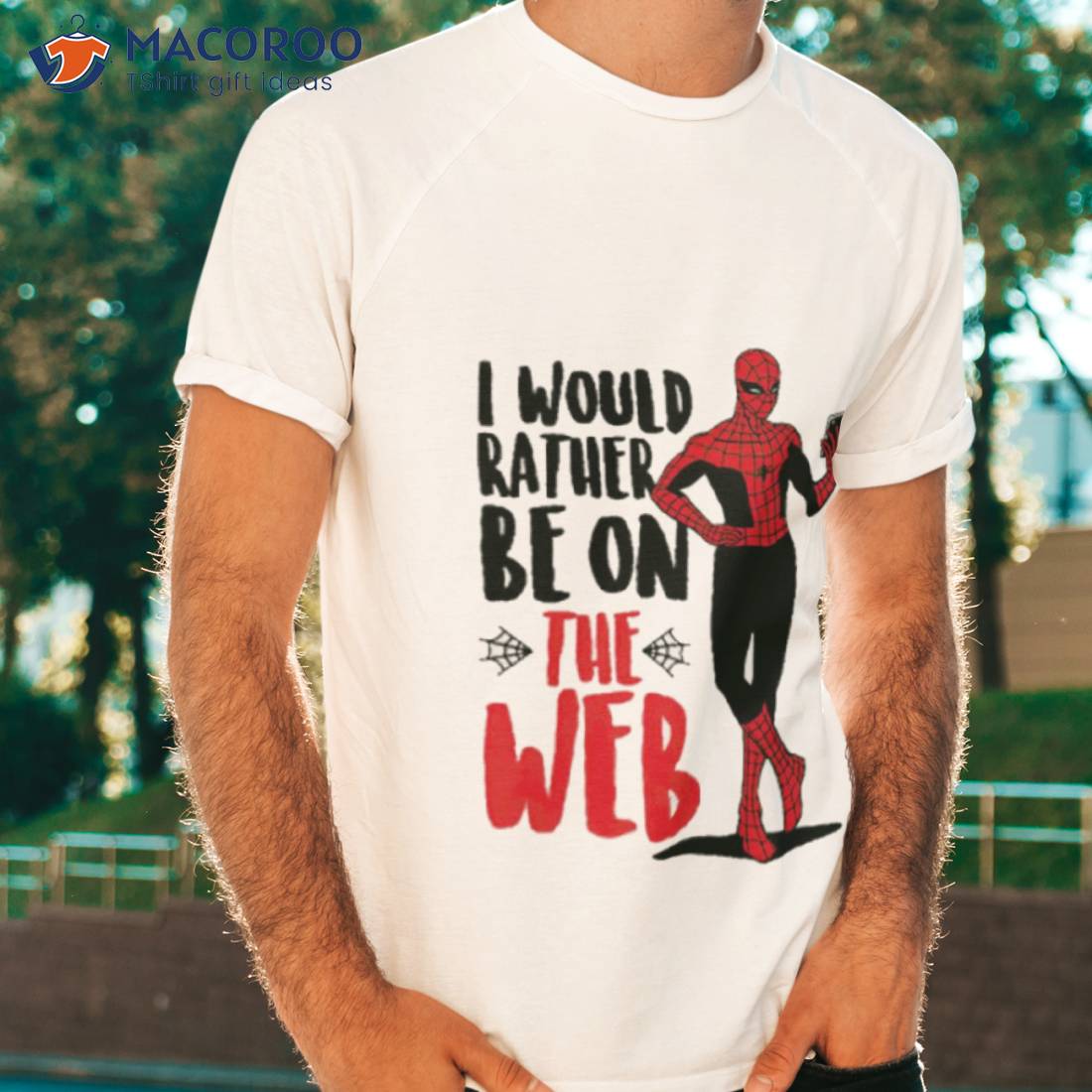 Spider Man I Would Rather Be On The Web Shirt