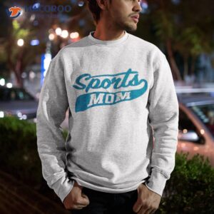 sports mom t shirt sweatshirt