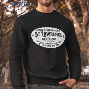 st lawrence catholic bbq fathers day gift deacon shirt sweatshirt