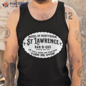 st lawrence catholic bbq fathers day gift deacon shirt tank top