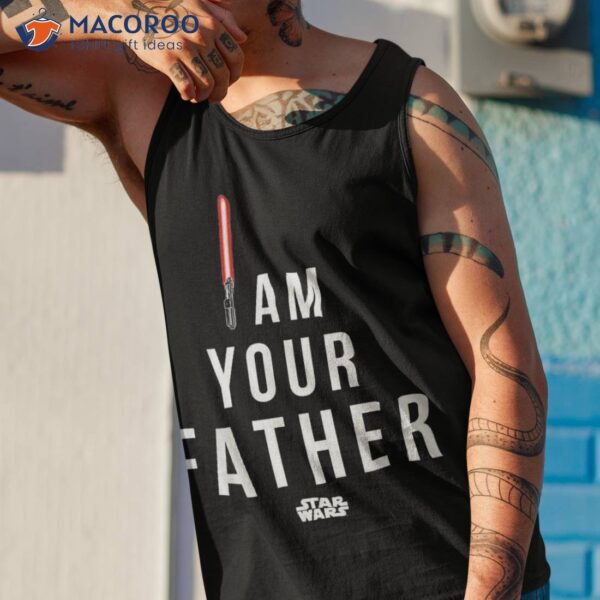 Star Wars I Am Your Father Shirt