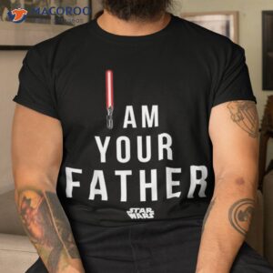 star wars i am your father shirt tshirt 1