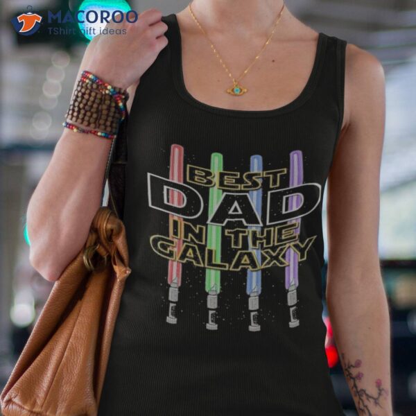 Star Wars Lightsaber Dad Best In The Galaxy Shirt