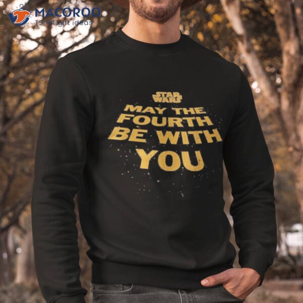 Star Wars May The Fourth Be With You Shirt