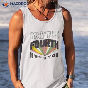 star wars may the fourth be with you shirt tank top 1