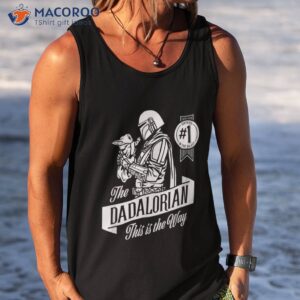 star wars the mandalorian father s day dadalorian shirt tank top