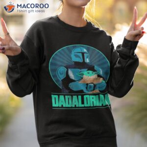 star wars the mandalorian fathers day dadalorian shirt sweatshirt 2