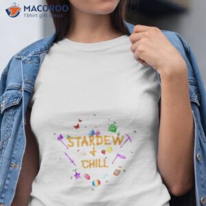 stardew and chill game shirt tshirt