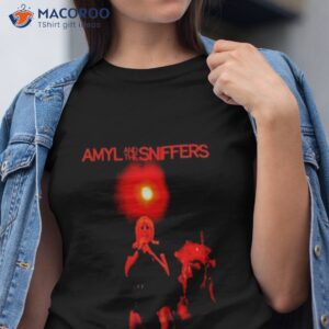 starfire 500 amyl and the sniffers shirt tshirt