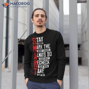 stay fdcu8ed mark the right choice always do your best recheck your work take your time t shirt sweatshirt 1