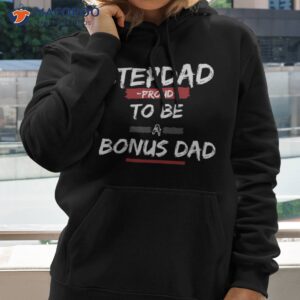 Stepdad: Proud To Be A Bonus Dad Shirt