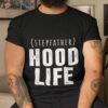 Stepfather Gifts| Funny Step Father’s Day Gift Shirt| Fathers Stepdad Hood Life Joke| Gangster Rap Music| Hip Hop Shirt