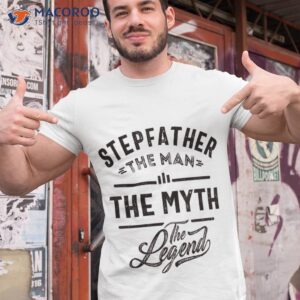 Stepfather The Legend Dad Grandpa Gift Shirt