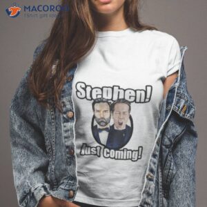 stephen just coming adam and joe shirt tshirt 2
