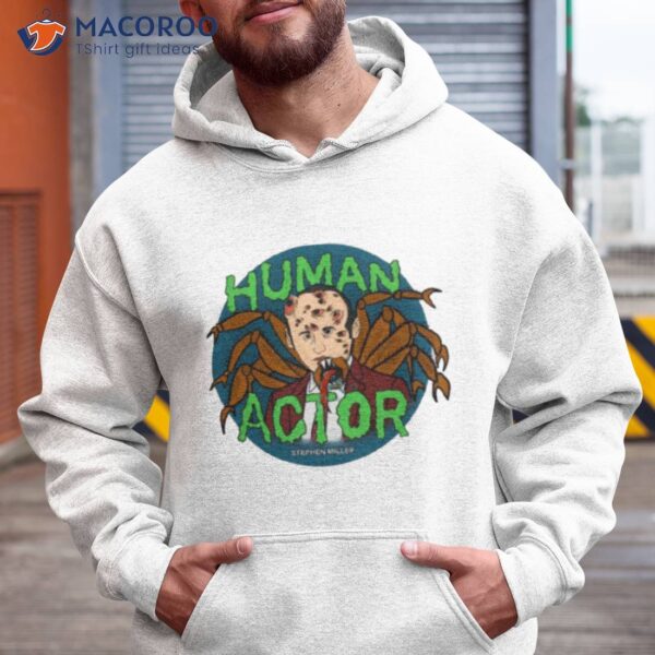 Stephen Miller The Human Actor Shirt