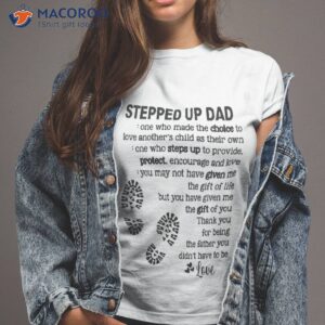 Stepped Up Dad : Step Thanks Letter Gift , Bonus For Putting With Mom Shirt
