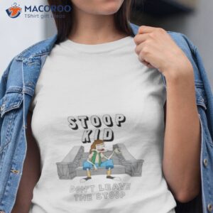 stoop kid dont leave the stoop shirt tshirt