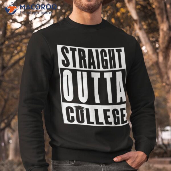 Straight Outta College Senior Grad Graduation Gift Shirt