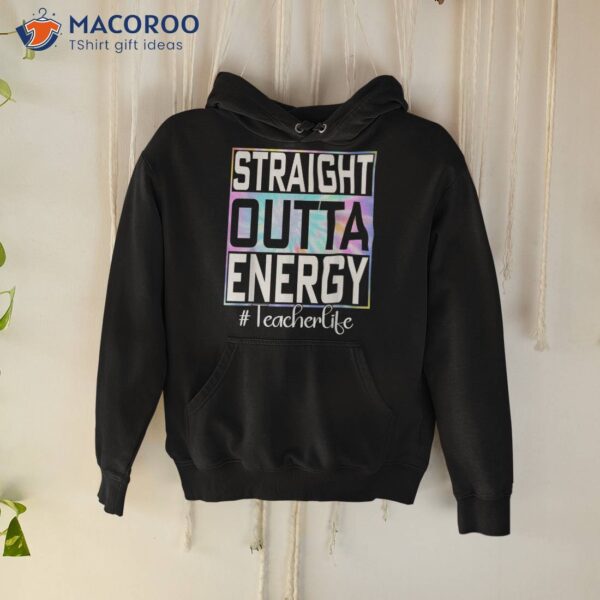 Straight Outta Energy Paraprofessional Teacher Life Gifts Shirt