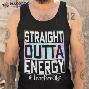 straight outta energy paraprofessional teacher life gifts shirt tank top
