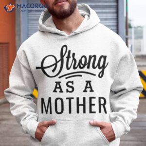 strong as a mother black modern script mothers day shirt hoodie
