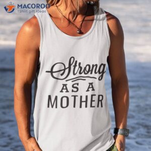 strong as a mother black modern script mothers day shirt tank top 1