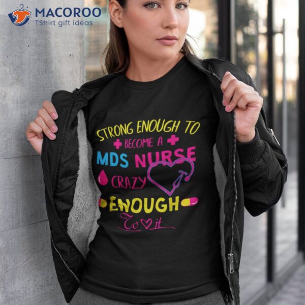 Strong Enough Mds Nurse Shirt