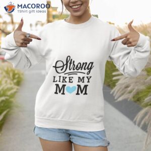 Strong Like My Mom Blue Heart Boys Mother’s Day Shirt 3 strong like my mom blue heart boys mothers day shirt sweatshirt 1