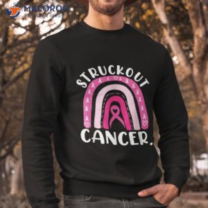 struckout cancer awareness baseball for rainbow shirt sweatshirt