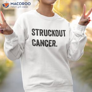 struckout cancer awareness walk baseball for shirt sweatshirt 2 1