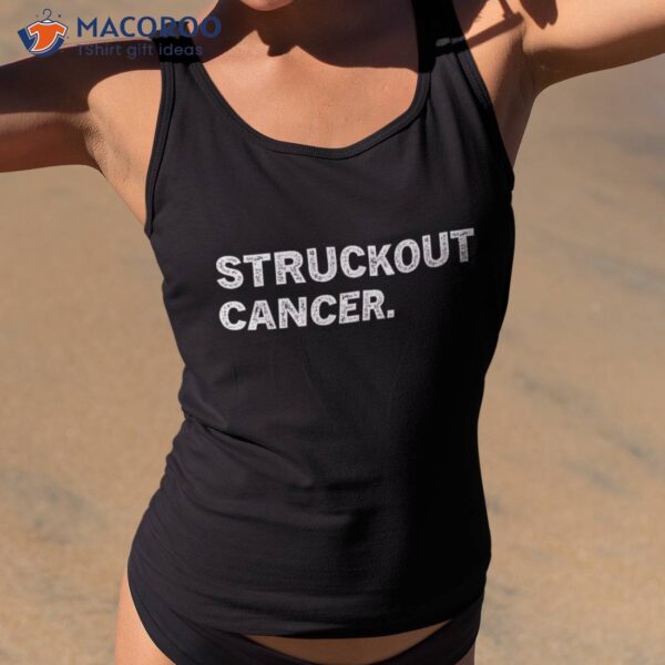 Struckout Cancer Awareness,walk, Baseball For Shirt