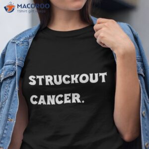 Struckout Cancer Awareness, Walk, Baseball For Shirt