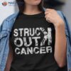 Struckout Cancer Awareness, Walk, Baseball For Shirt