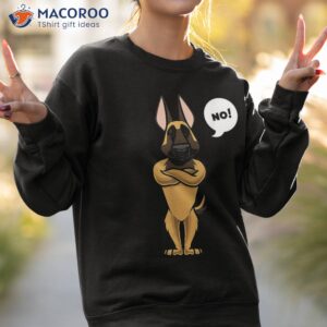 stubborn malinois belgian shepherd dog funny shirt sweatshirt 2